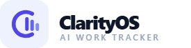 ClarityOS — AI Work Tracker